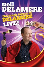  Neil Delamere: The Fresh Prince Of Delamere Poster