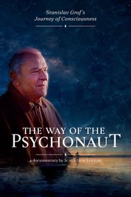  The Way of the Psychonaut: Stanislav Grof's Journey of Consciousness Poster