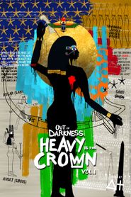  Out of Darkness: Heavy is the Crown Vol. 1 Poster