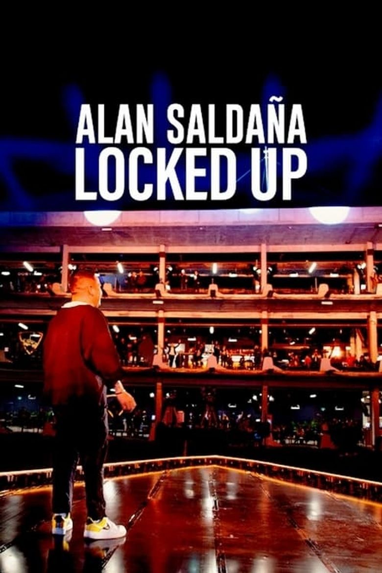 Alan Saldaña: Locked Up Poster