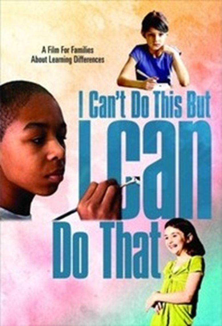 I Can't Do This But I Can Do That: A Film for Families about Learning Differences Poster