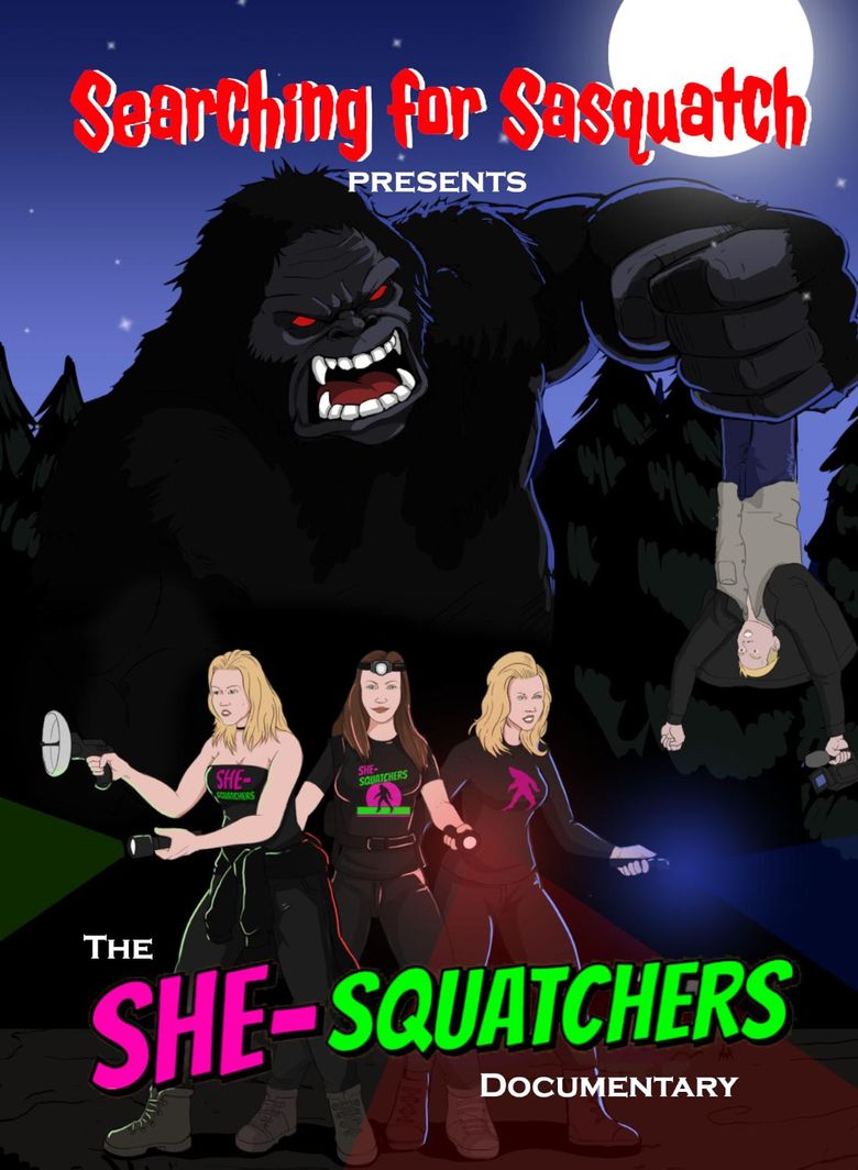 Searching for Sasquatch: The SHE-Squatchers Documentary