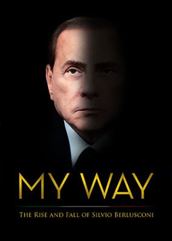  My Way: The Rise and Fall of Silvio Berlusconi Poster