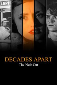  Decades Apart: The Noir Cut Poster