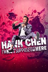  Hank Chen: I'm Not Supposed to Be Here Poster