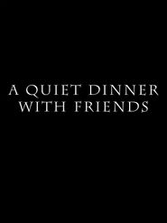  A Quiet Dinner with Friends Poster