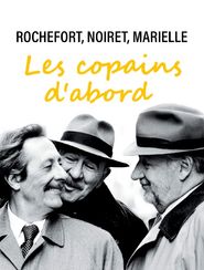  Rochefort, Noiret, Marielle: les copains d'abord Poster