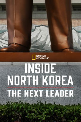  Inside North Korea: The Next Leader Poster