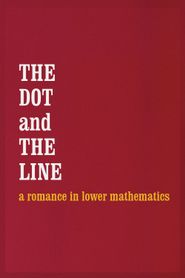  The Dot and the Line: A Romance in Lower Mathematics Poster