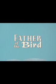  Father Of The Bird Poster