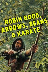  Robin Hood... Arrow, Beans and Karate Poster