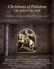  Christians of Palestine, Life Behind the Wall Poster