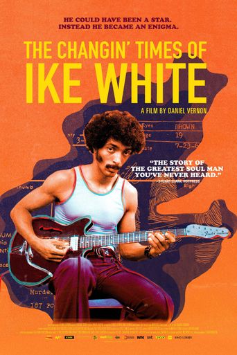  The Changin' Times of Ike White Poster