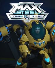 Max Steel: Team Turbo Poster