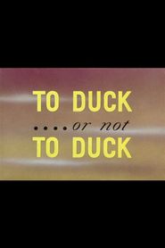  To Duck.... Or Not to Duck Poster