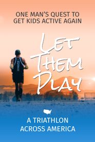  Let Them Play - A Triathlon Across America Poster
