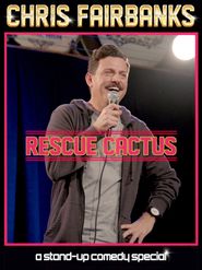  Chris Fairbanks - Rescue Cactus; A Stand-Up Comedy Special Poster