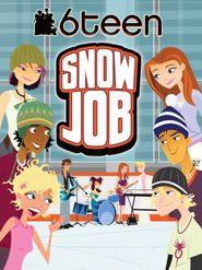  6Teen: Snow Job Poster