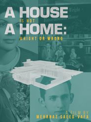  A House Is Not A Home: Wright or Wrong Poster