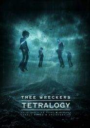  Thee Wreckers Tetralogy Poster