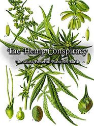  The Hemp Conspiracy: The Most Powerful Plant in the World Poster