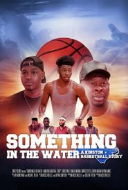 Something In The Water: A Kinston Basketball Story Poster