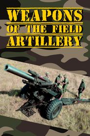  Weapons of the Field Artillery Poster