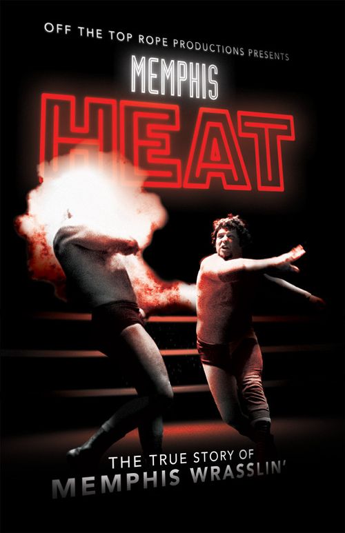 Memphis Heat: The True Story of Memphis Wrasslin' Poster