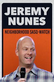  Jeremy Nunes: Neighborhood Sasq-Watch Poster