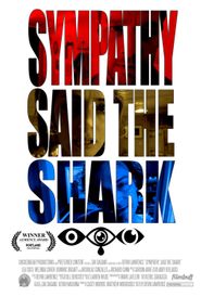  Sympathy, Said the Shark Poster