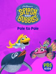  Splash and Bubbles: Pole to Pole Poster