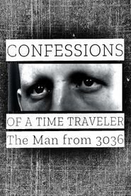  Confessions of a Time Traveler - The Man from 3036 Poster