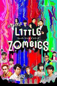  We Are Little Zombies Poster
