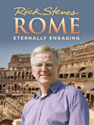  Rick Steves' Rome: Eternally Engaging Poster