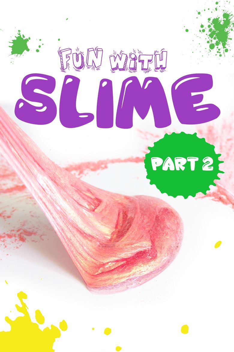 Fun With Slime: Part 2