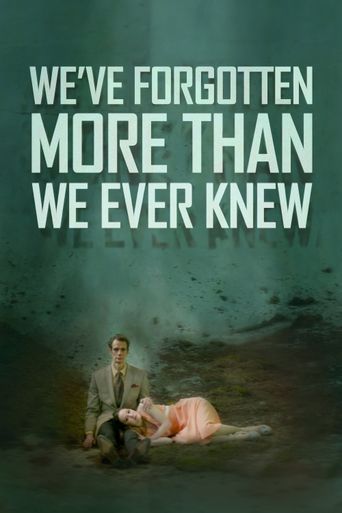  We've Forgotten More Than We Ever Knew Poster