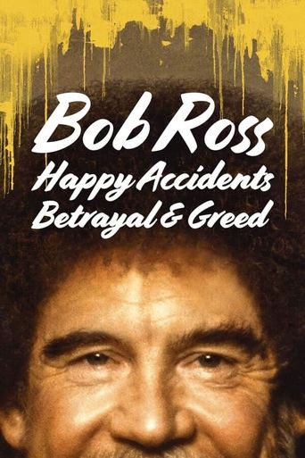 Bob Ross: Happy Accidents, Betrayal & Greed Poster