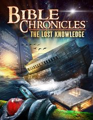  Bible Chronicles: The Lost Knowledge Poster