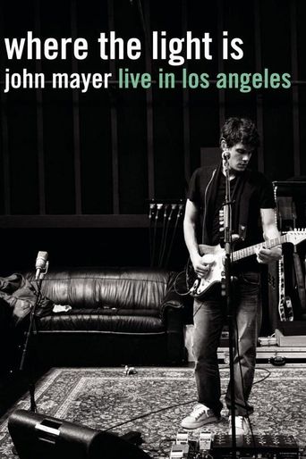  Where the Light Is: John Mayer Live in Concert Poster