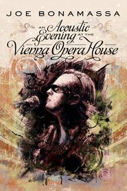 Joe Bonamassa : An Acoustic Evening at the Vienna Opera House Poster