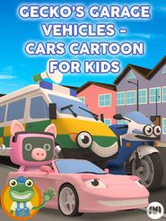  Gecko's Garage Vehicles - Cars Cartoon for Kids Poster