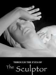  Through the Eyes of the Sculptor Poster