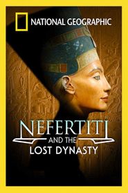  National Geographic: Nefertiti and the Lost Dynasty Poster