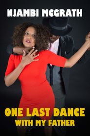  Njambi McGrath: One Last Dance with My Father Poster