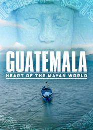  Guatemala: Heart of the Mayan World Poster