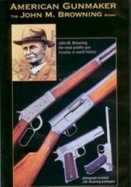  American Gunmaker: The John M. Browning Story Poster