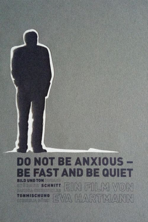 Do Not Be Anxious — Be Fast And Be Quiet Poster
