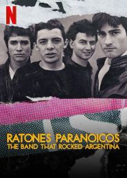 Ratones Paranoicos: The Band that Rocked Argentina Poster