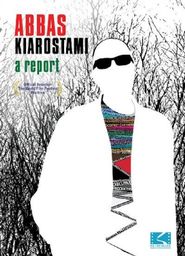  Abbas Kiarostami: A Report Poster