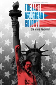  The Last American Colony: One Man's Revolution Poster